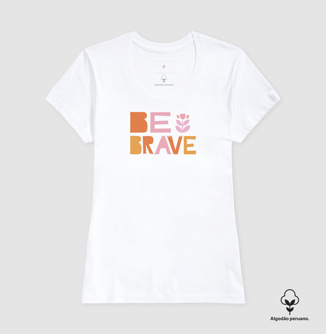 Be brave 2 - Algodão Premium Peruano