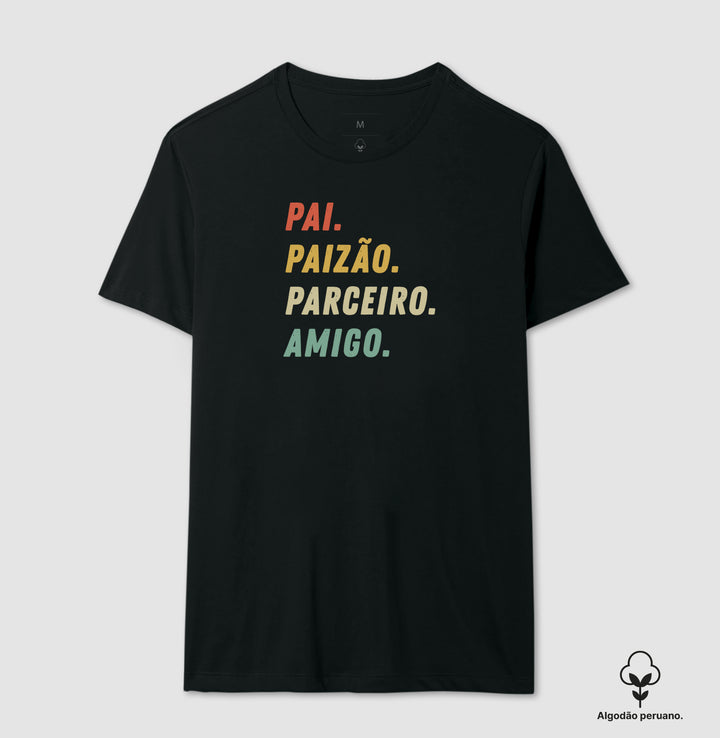 Pai, Paizão, Parceiro, Amigo.