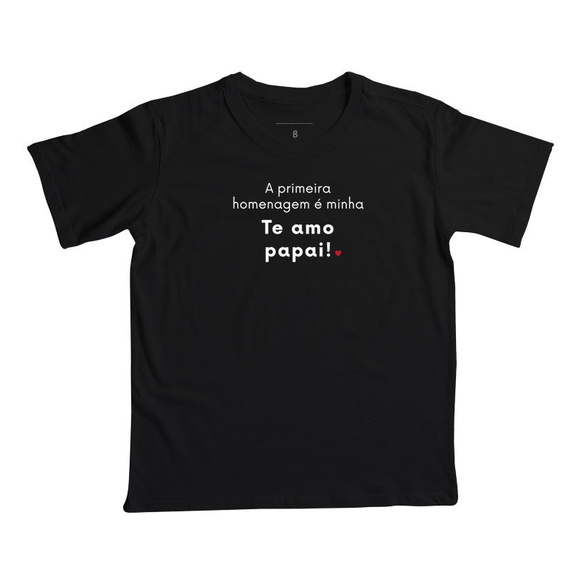 A primeira homenagem é minha: te amo papai!