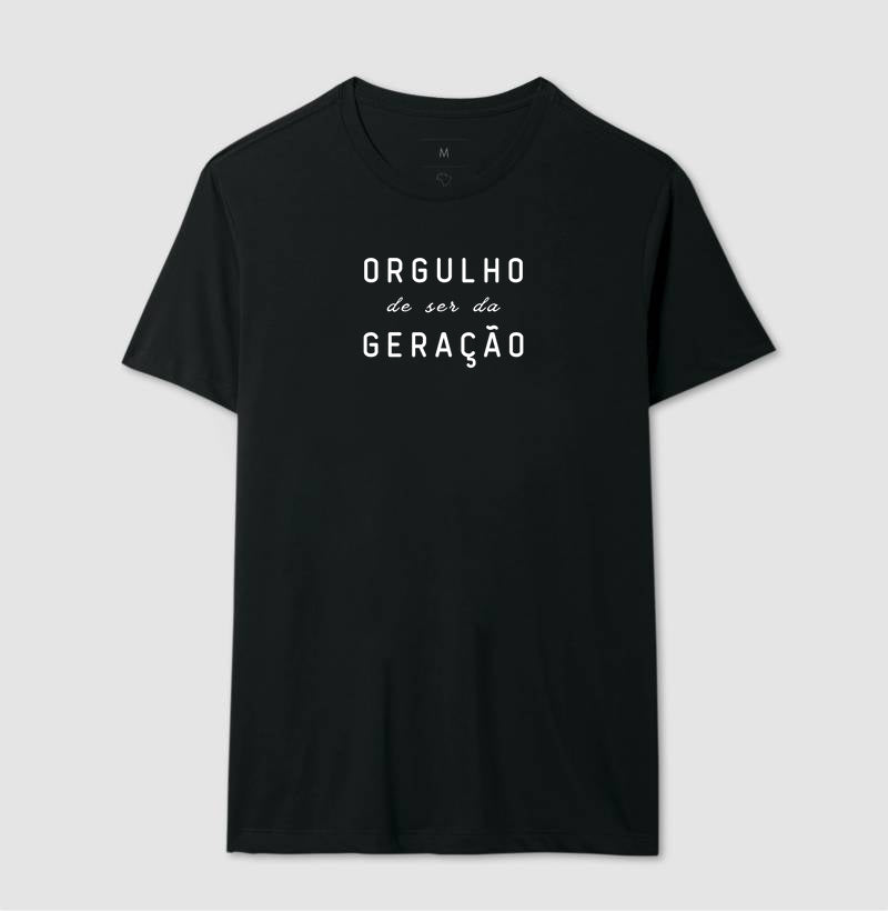 Orgulho de ser da geração - Algodão Clássico
