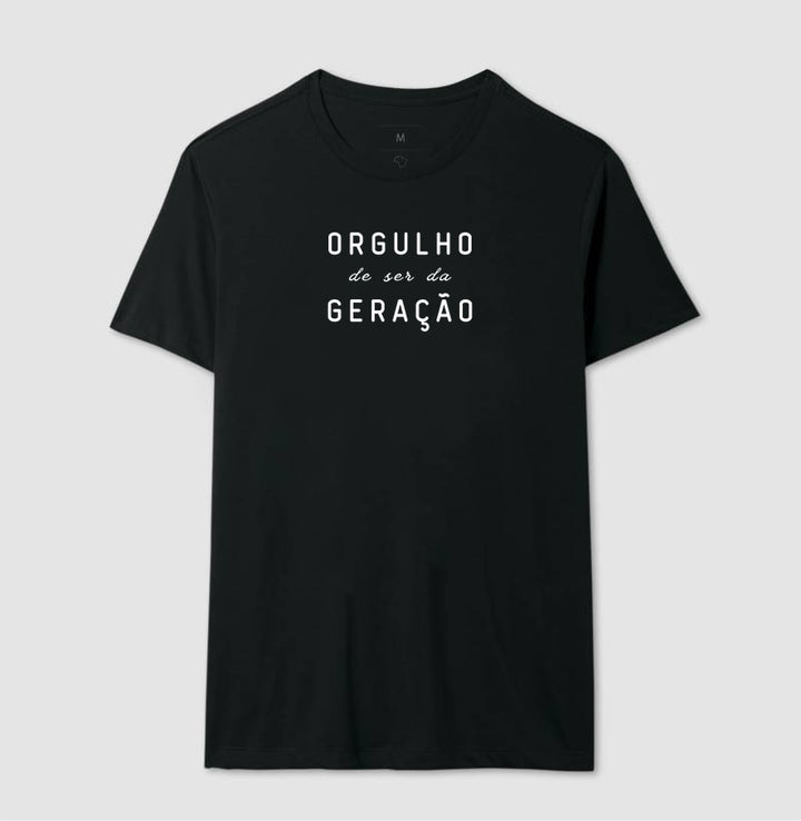 Orgulho de ser da geração - Algodão Clássico