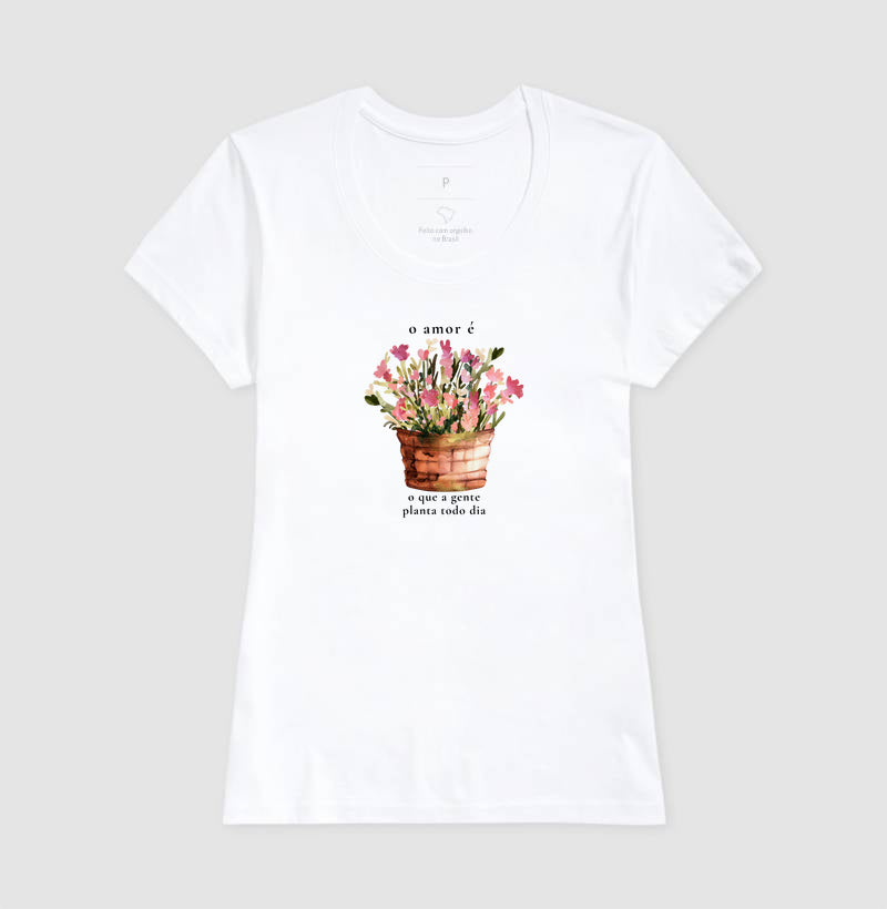 O amor é o que a gente planta todo dia