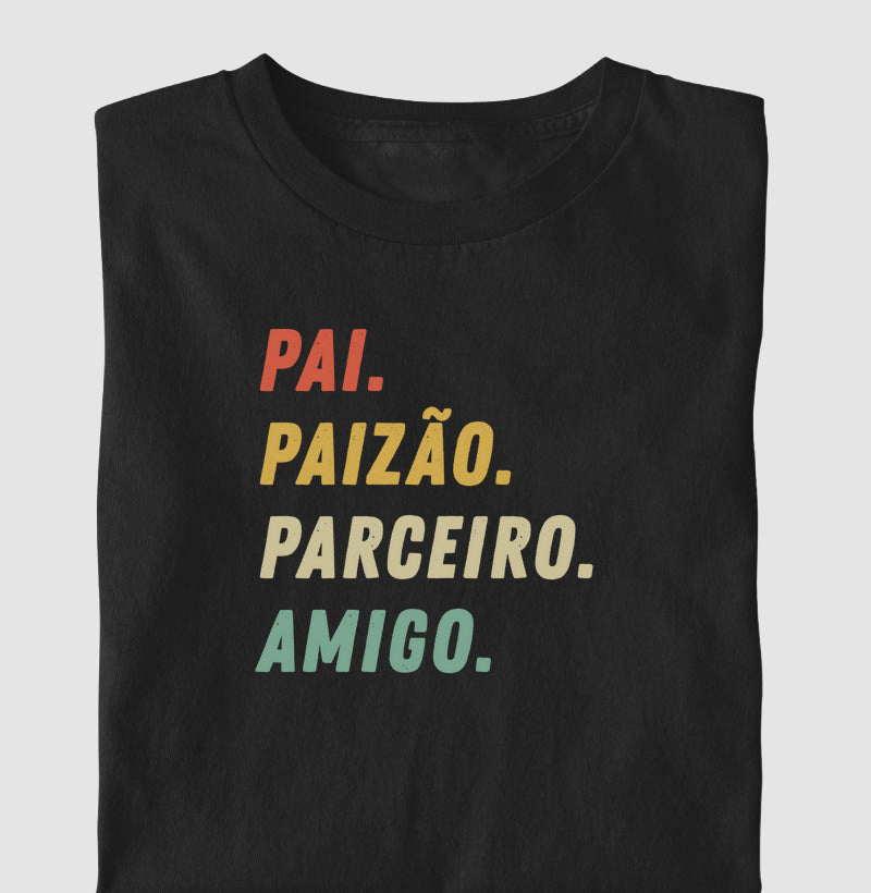 Pai, Paizão, Parceiro, Amigo.