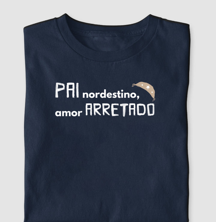 Pai NORDESTINO - amor ARRETADO