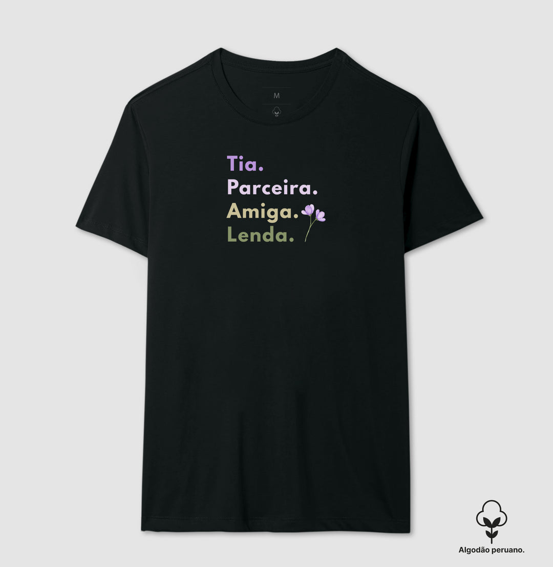 Tia, Perceira, amiga, lenda - Algodão Premium Peruano