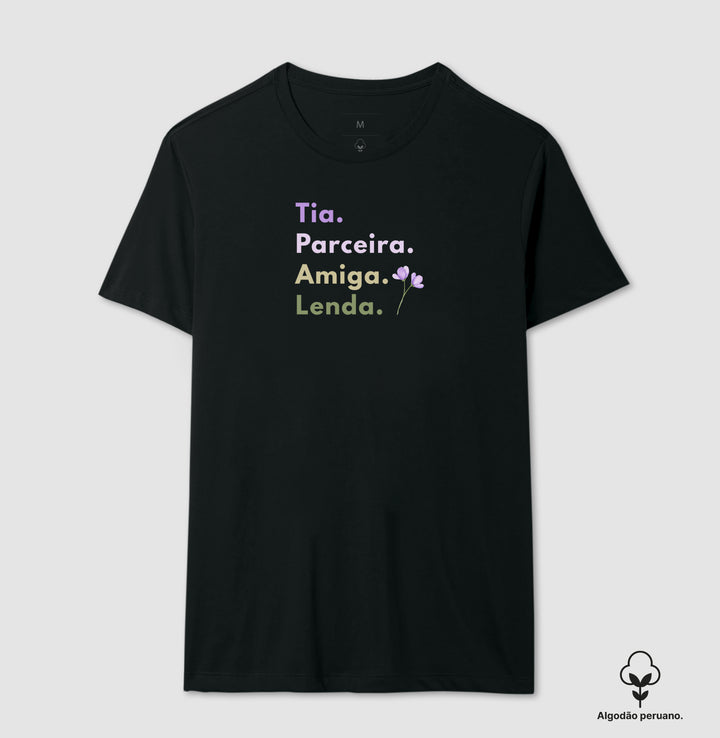 Tia, Perceira, amiga, lenda - Algodão Premium Peruano