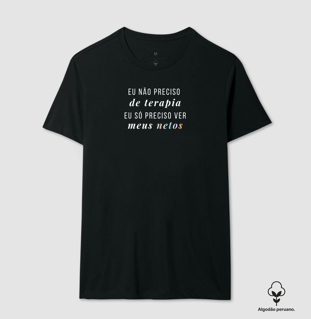 Eu não preciso de terapia - Algodão Premium Peruano