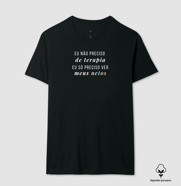Eu não preciso de terapia - Algodão Premium Peruano