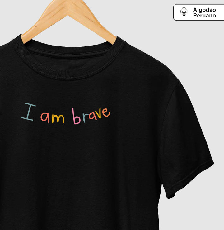 I am brave