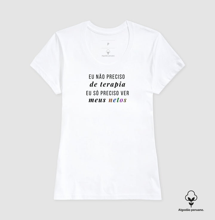 Eu não preciso de terapia - Algodão Premium Peruano