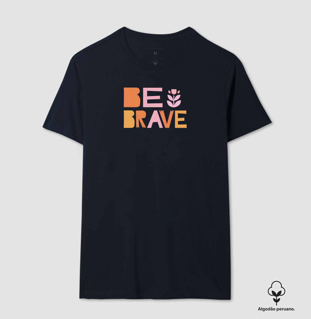 Be brave 2 - Algodão Premium Peruano