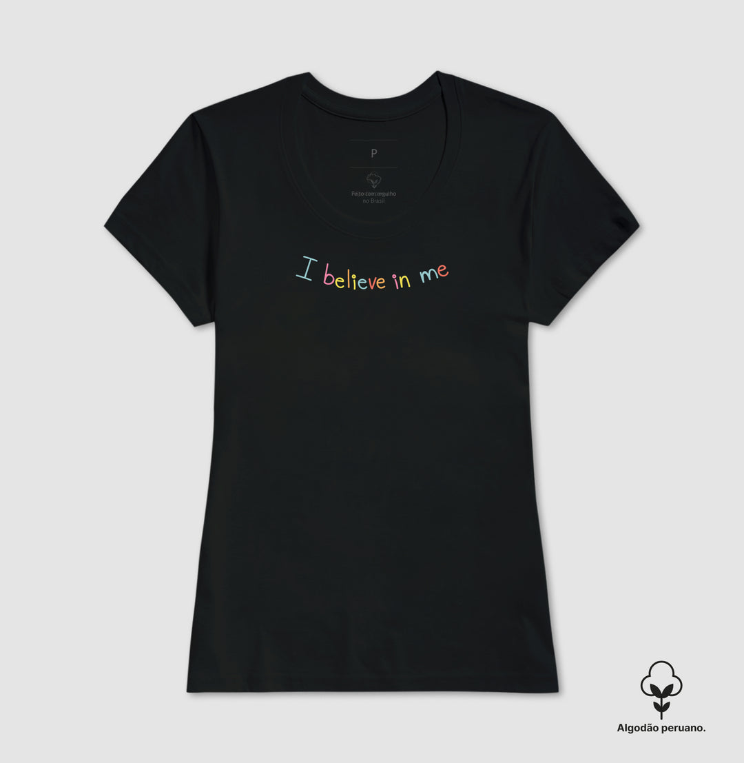 I believe in me - Algodão Premium Peruano