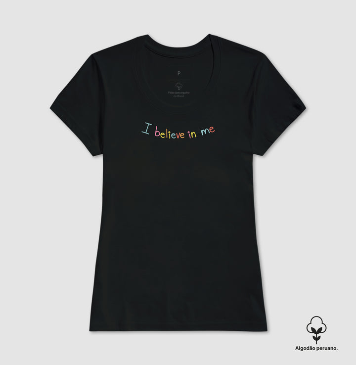 I believe in me - Algodão Premium Peruano