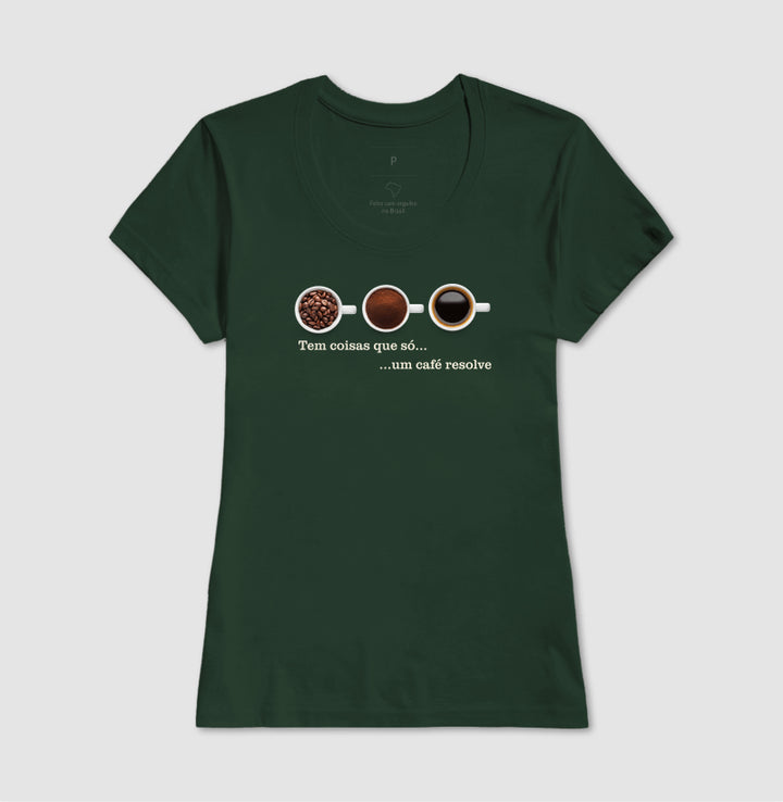 Tem coisas que só um café resolve