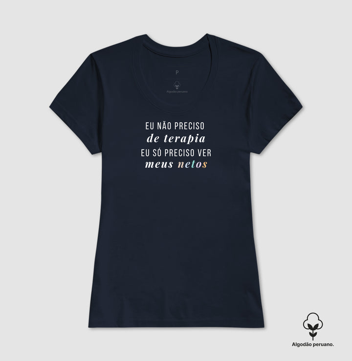 Eu não preciso de terapia - Algodão Premium Peruano