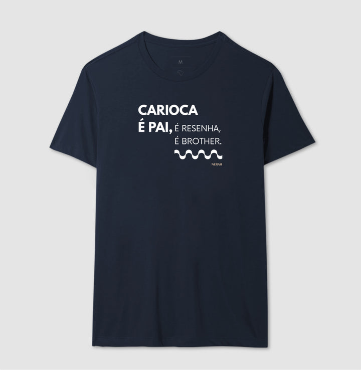 CARIOCA É PAI, é resenha, é brother