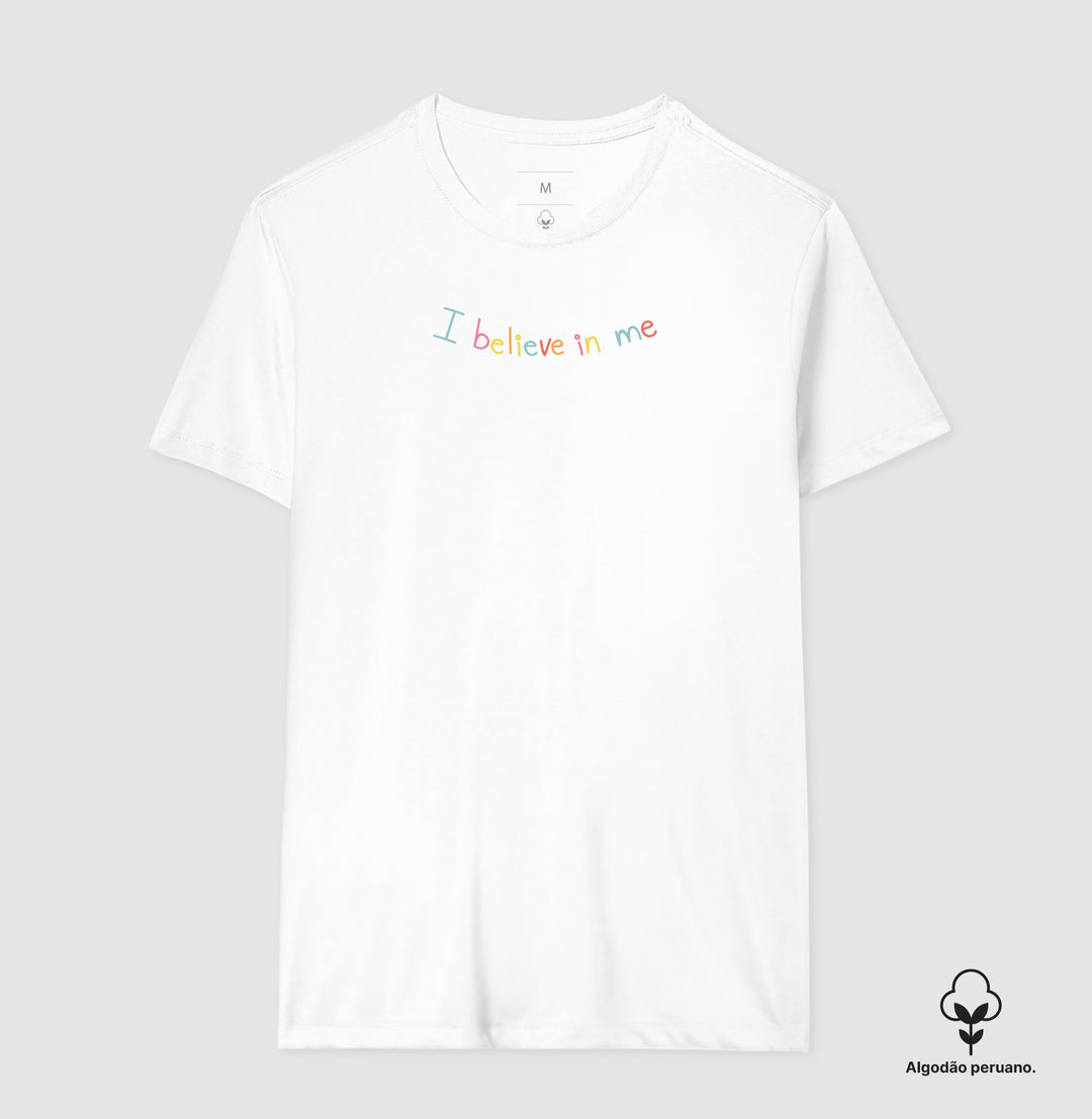 I believe in me - Algodão Premium Peruano