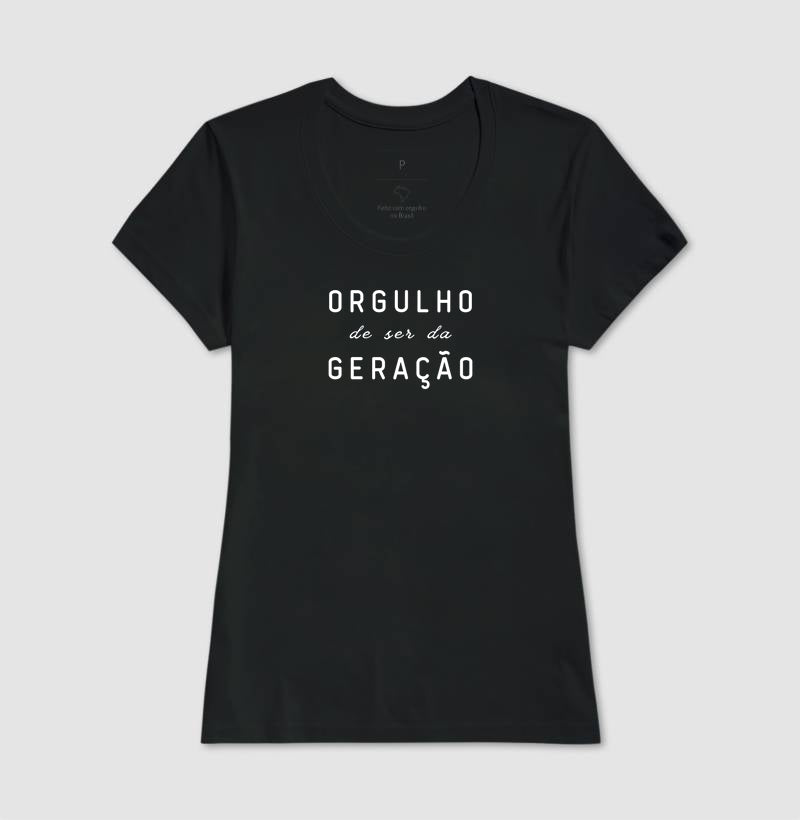 Orgulho de ser da geração - Algodão Clássico