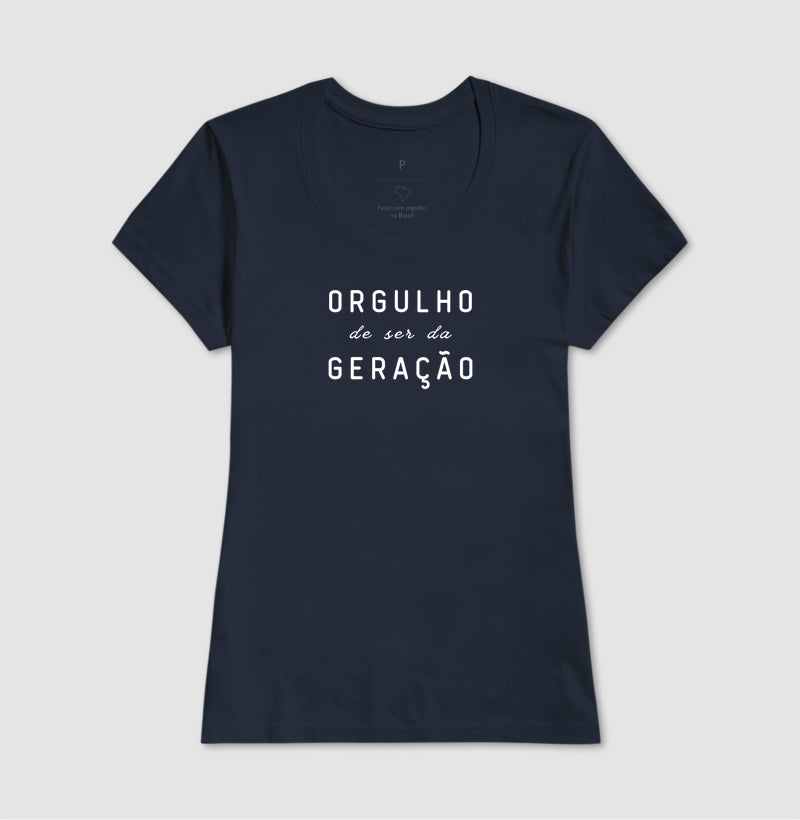 Orgulho de ser da geração - Algodão Clássico