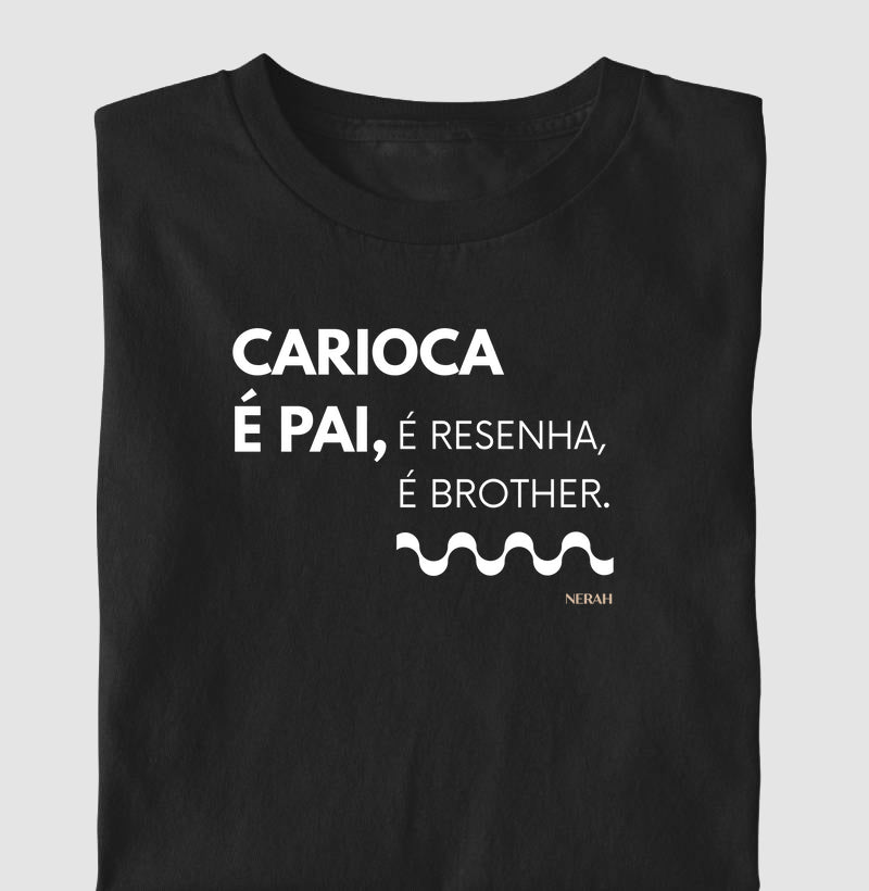 CARIOCA É PAI, é resenha, é brother