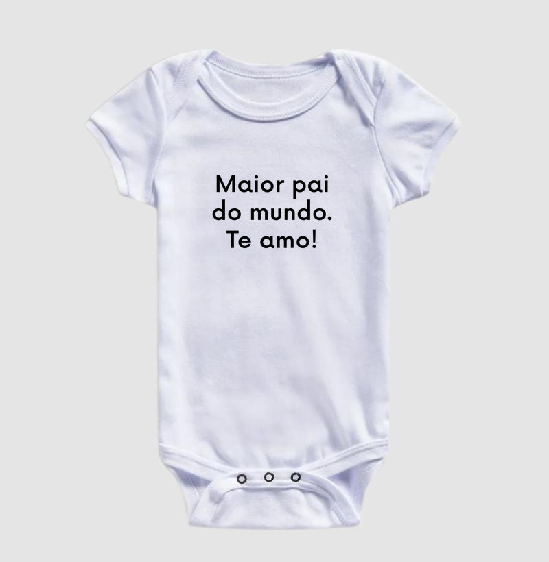 Maior pai do mundo - Te amo!