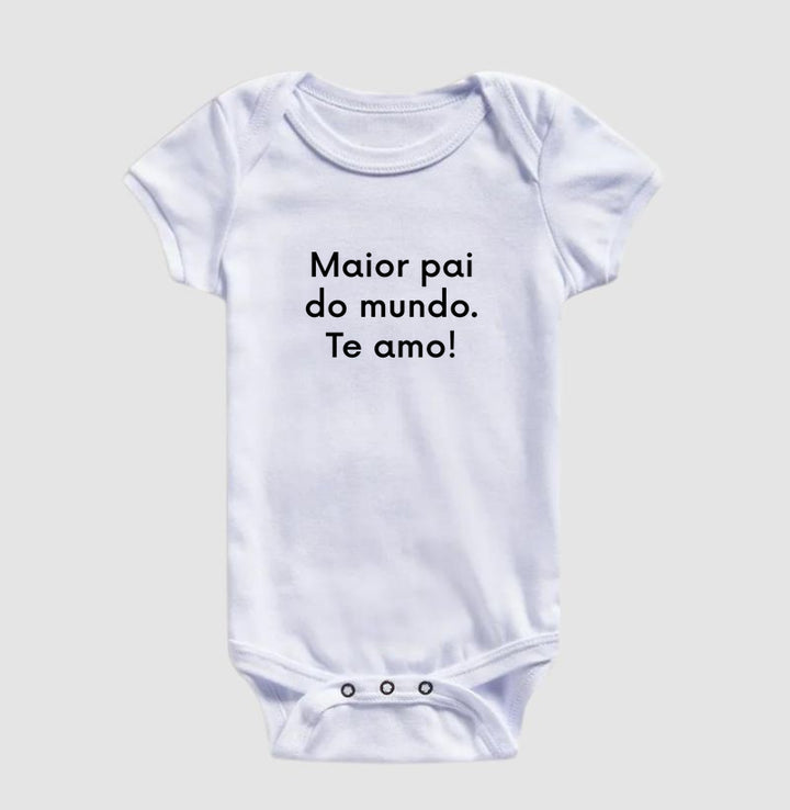 Maior pai do mundo - Te amo!