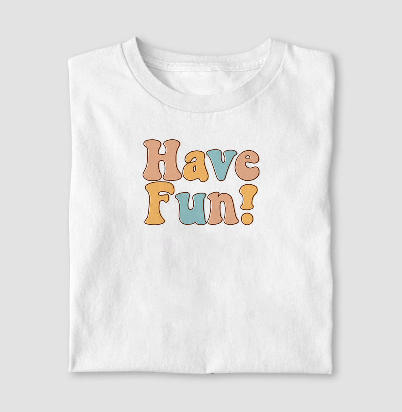 Have fun