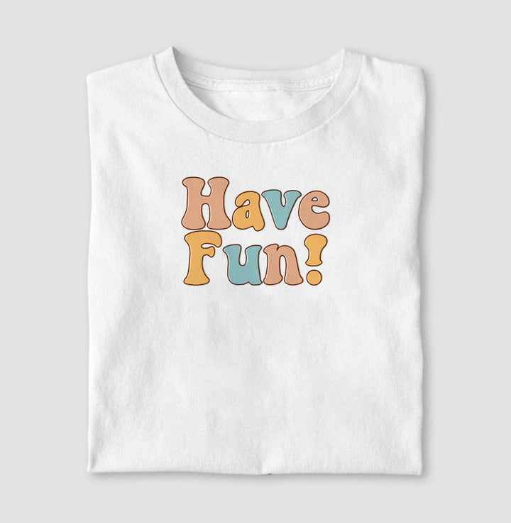 Have fun