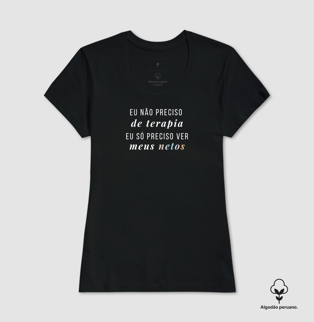 Eu não preciso de terapia - Algodão Premium Peruano