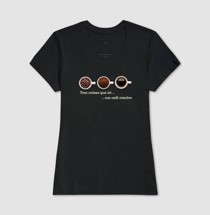 Tem coisas que só um café resolve