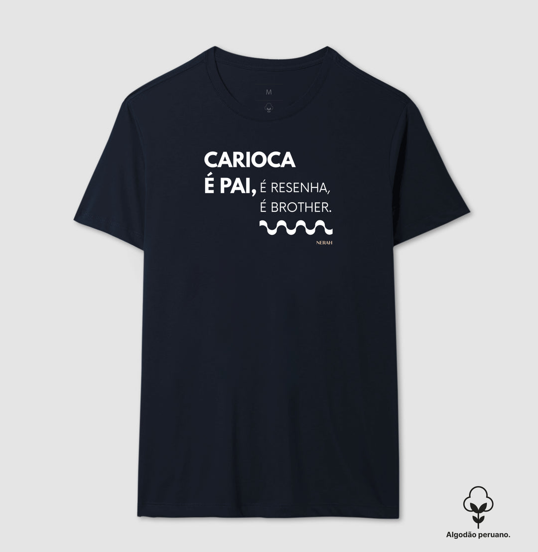 CARIOCA É PAI, é resenha, é brother