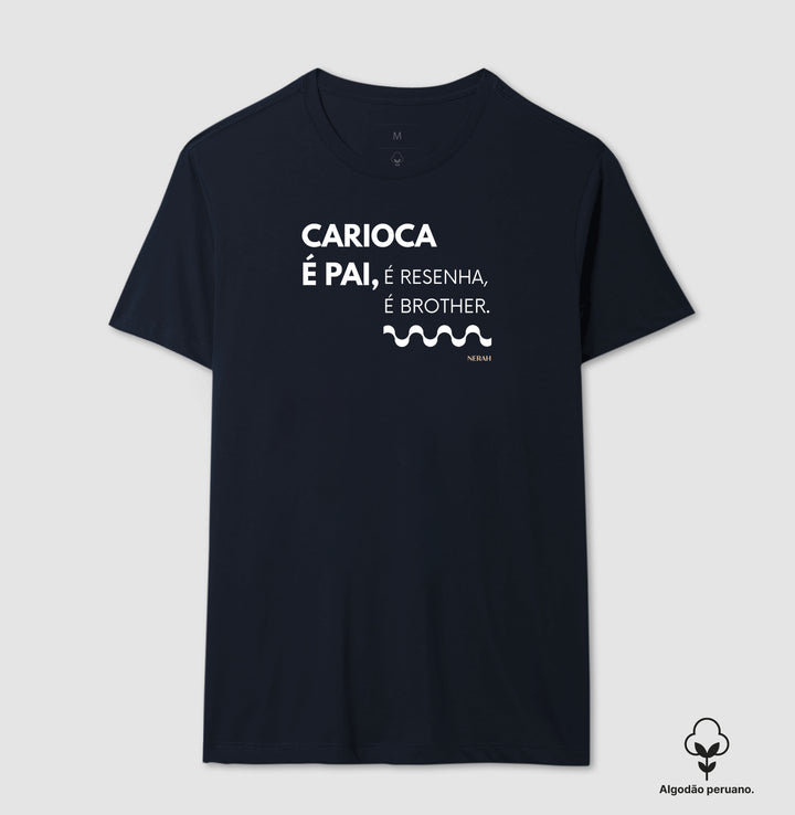 CARIOCA É PAI, é resenha, é brother