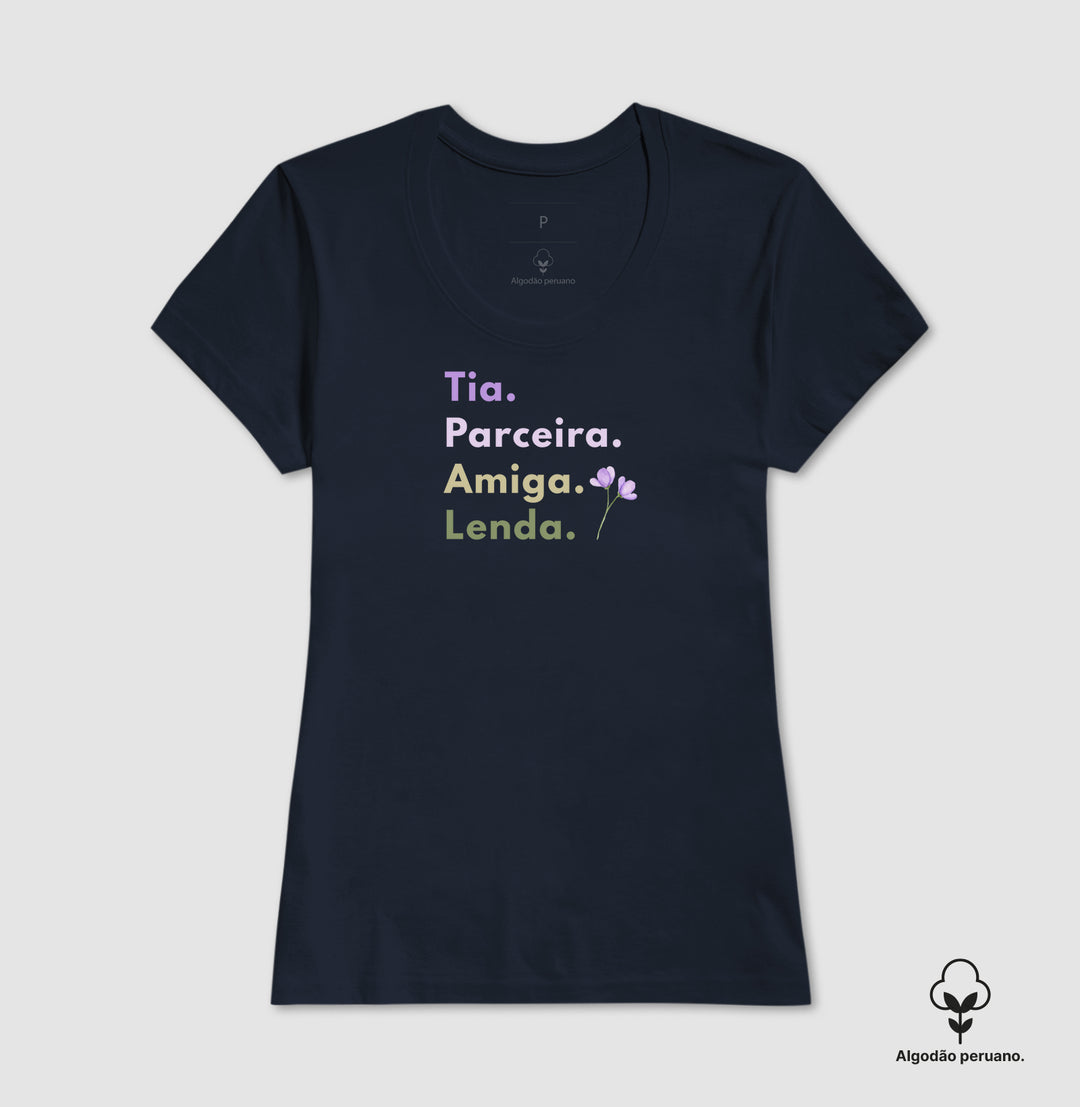 Tia, Perceira, amiga, lenda - Algodão Premium Peruano