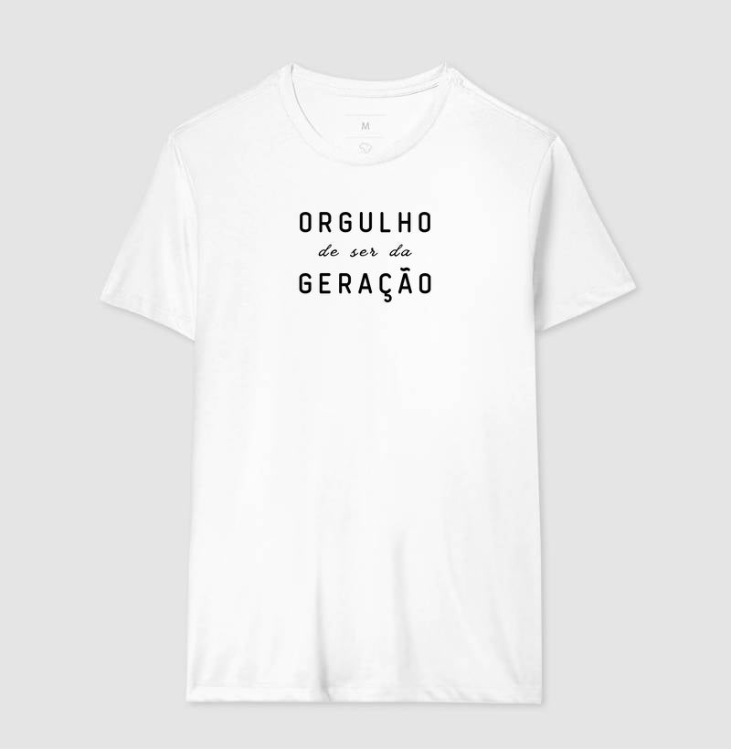 Orgulho de ser da geração - Algodão Clássico