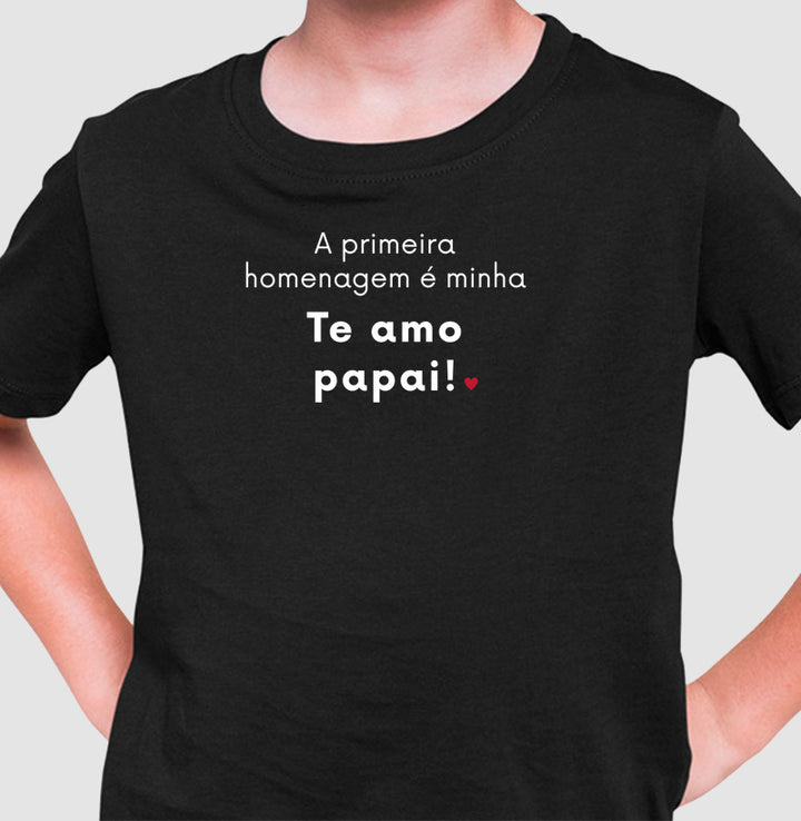 A primeira homenagem é minha: te amo papai!