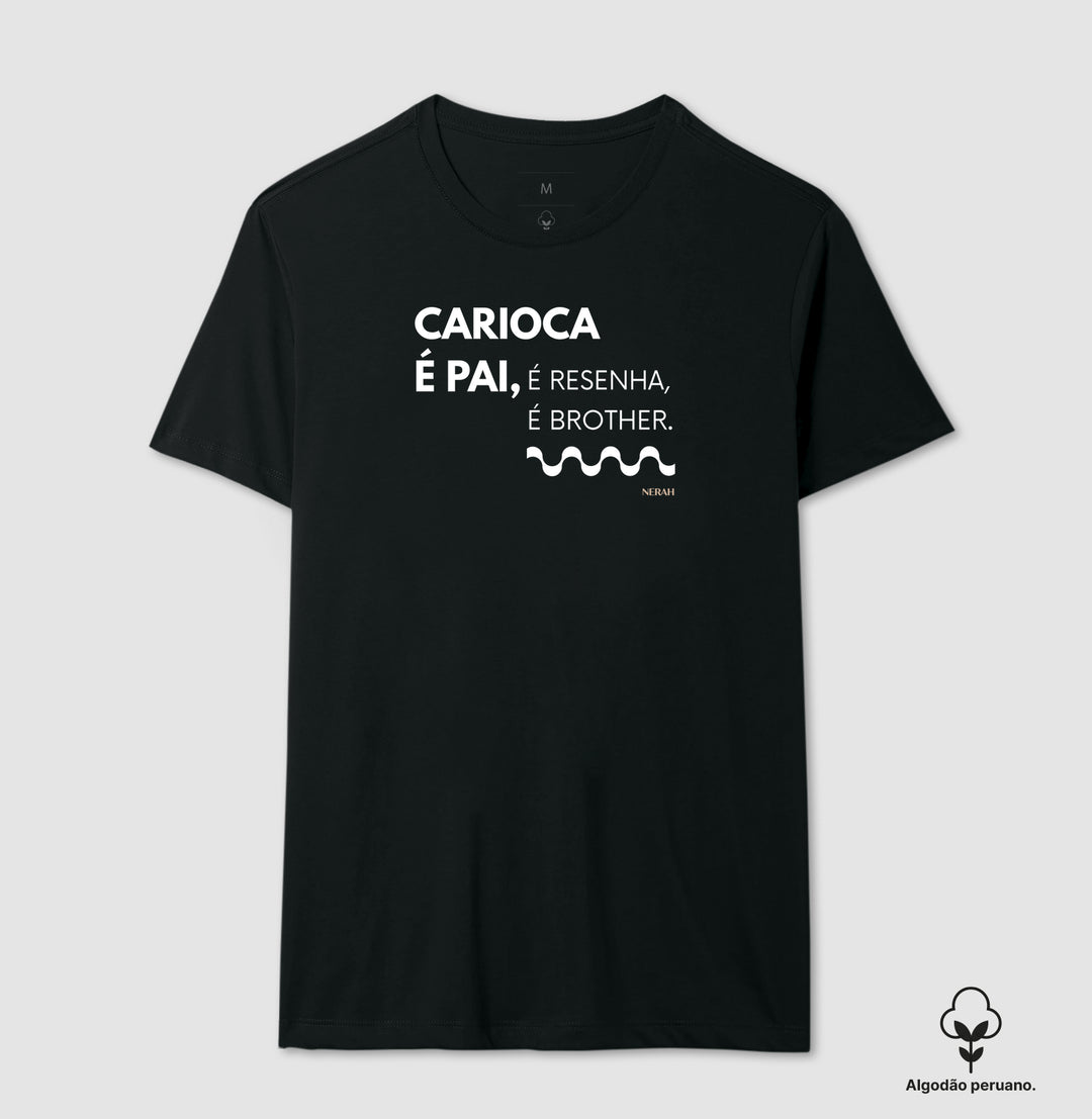 CARIOCA É PAI, é resenha, é brother