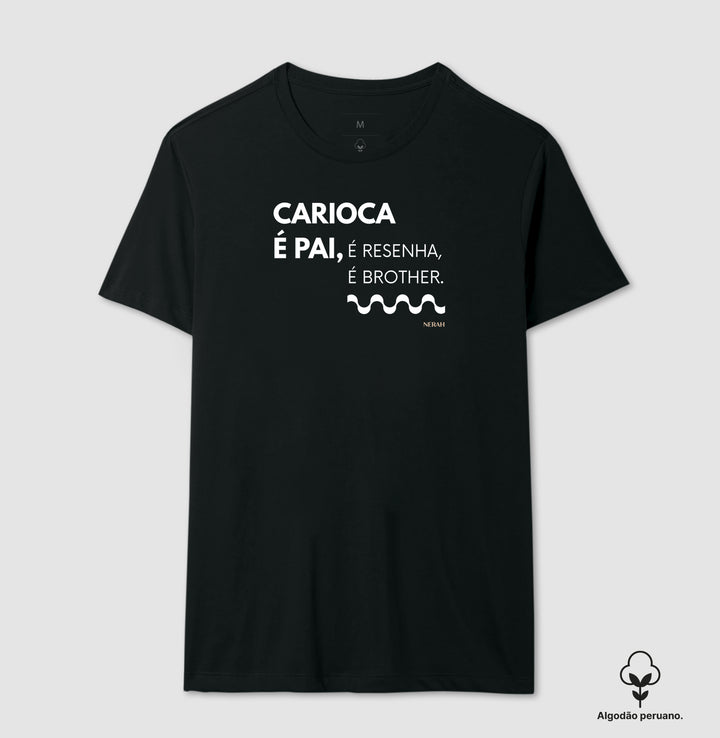 CARIOCA É PAI, é resenha, é brother