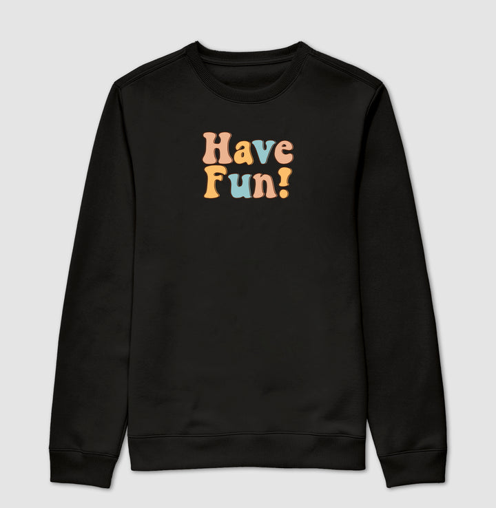 Have fun