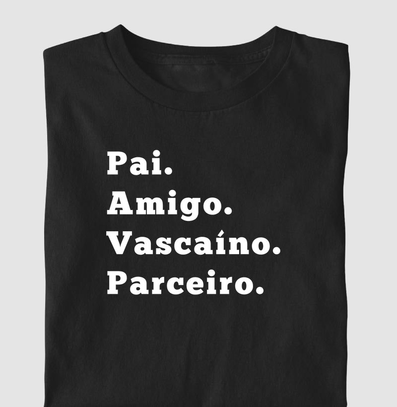 Pai. Amigo. Vascaíno. Parceiro