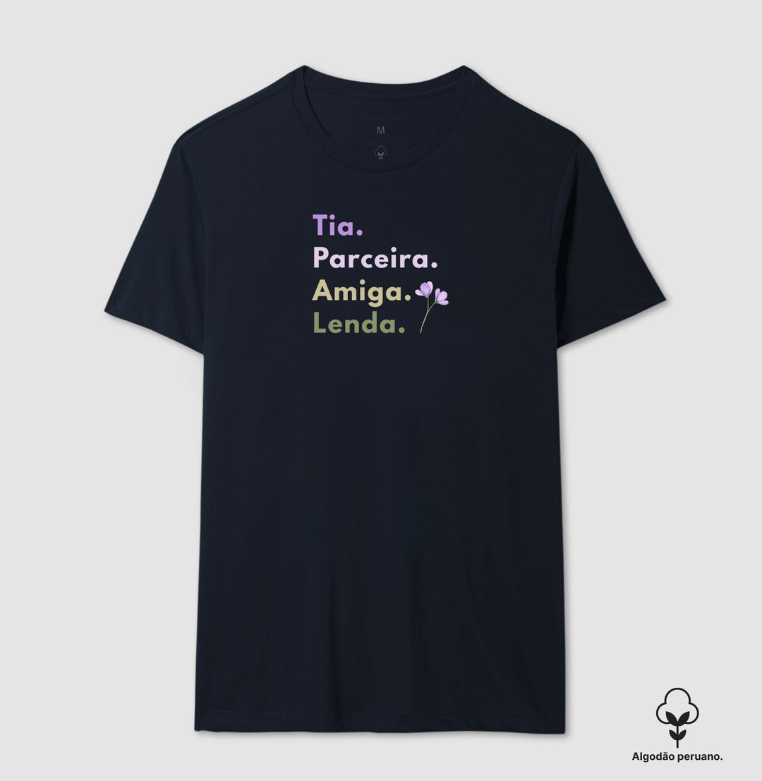 Tia, Perceira, amiga, lenda - Algodão Premium Peruano