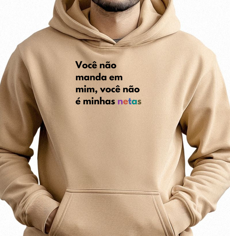 Você não manda em mim, você não é minhas netas - Moletom com Capuz