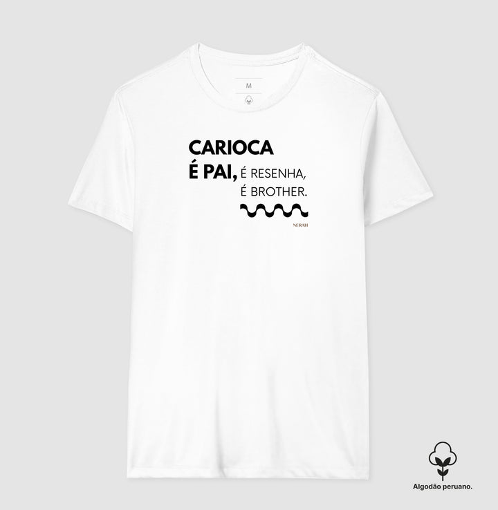 CARIOCA É PAI, é resenha, é brother