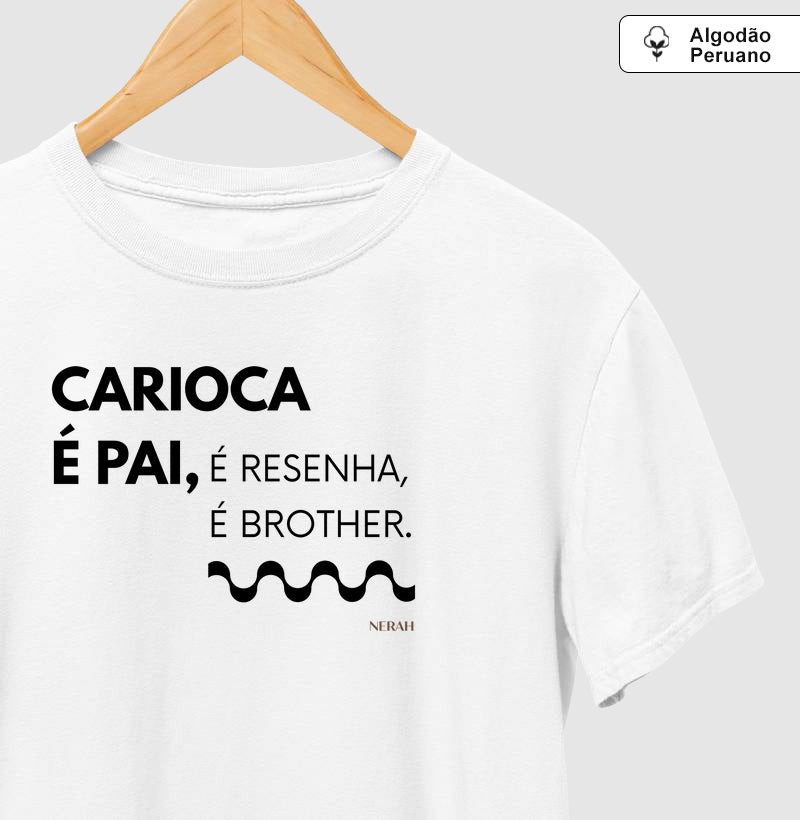 CARIOCA É PAI, é resenha, é brother