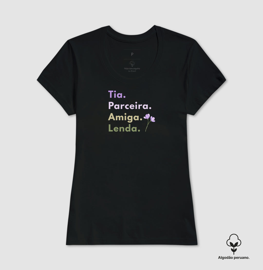 Tia, Perceira, amiga, lenda - Algodão Premium Peruano