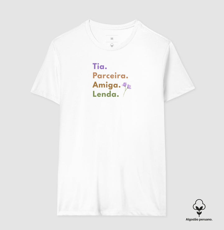 Tia, Perceira, amiga, lenda - Algodão Premium Peruano