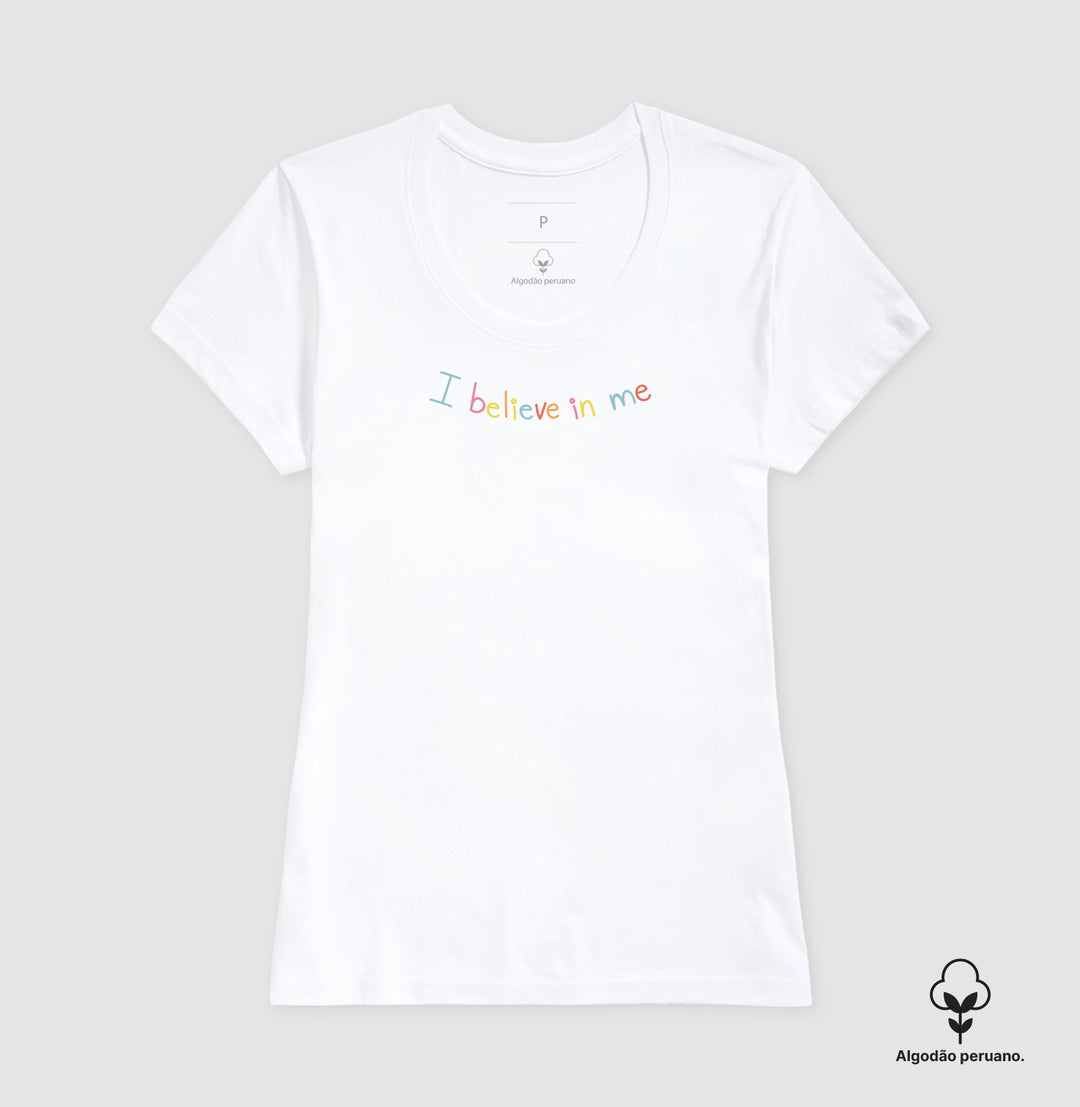 I believe in me - Algodão Premium Peruano