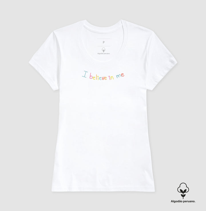 I believe in me - Algodão Premium Peruano