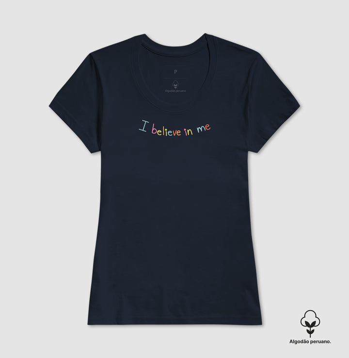 I believe in me - Algodão Premium Peruano