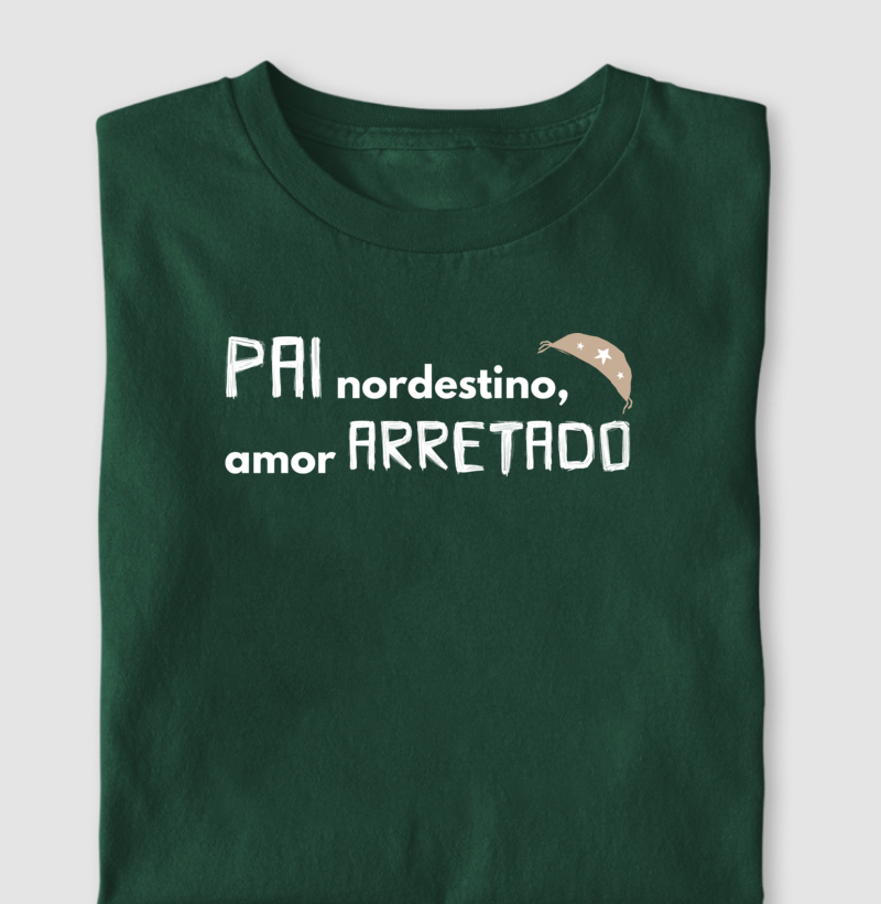 Pai NORDESTINO - amor ARRETADO