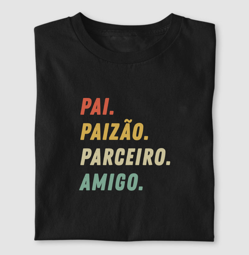 Pai, Paizão, Parceiro, Amigo.
